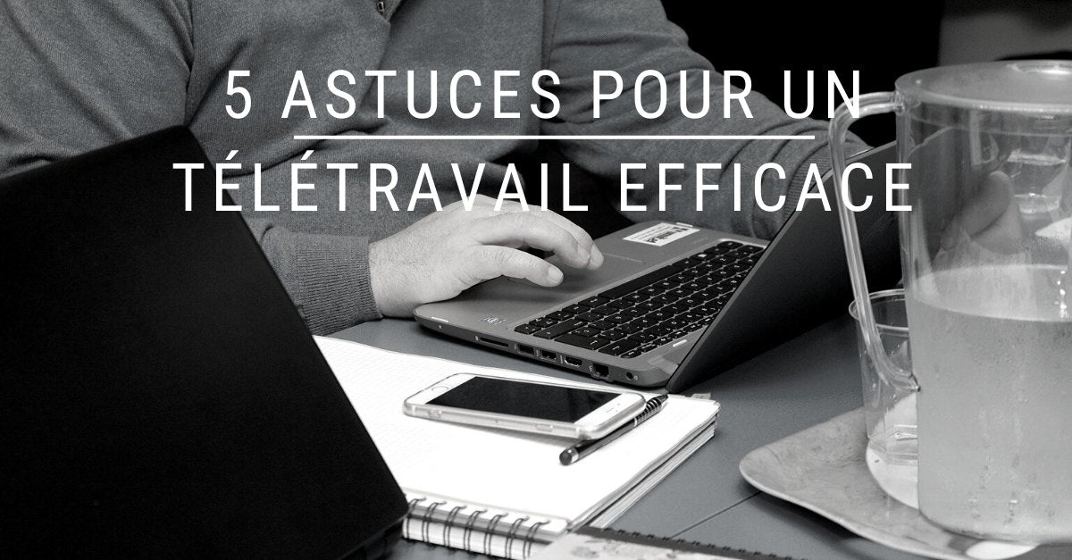 Nos 5 astuces pour un télétravail efficace - DIZY design